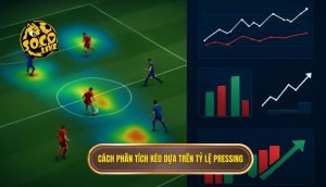 Cách phân tích kèo dựa trên tỷ lệ pressing